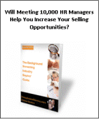 Text Box: Will Meeting 10,000 HR Managers Help You Increase Your Selling Opportunities? 